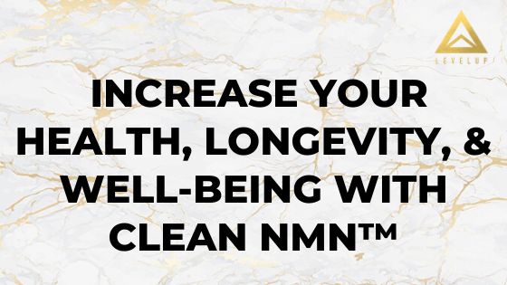 Increase your Health, Longevity, & Well-Being with Clean NMN™