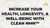/blogs/all/increase-your-health-longevity-well-being-with-clean-nmn