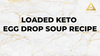 /blogs/all/loaded-keto-egg-drop-soup-recipe